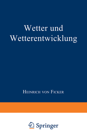 Wetter und Wetterentwicklung von von Ficker,  Heinrich