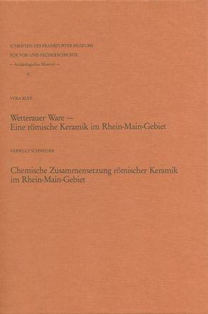 Wetterauer Ware – Chemische ZusammenSetzung von Rupp,  Vera, Schneider,  Gerwulf