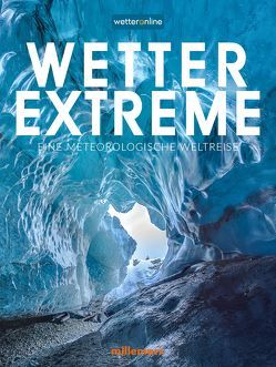 Wetterextreme von Habel,  Matthias, Heck,  Birgit, Käsbohrer ,  Thomas, Kaschuba,  Marco, Kühnlein,  Tommy, Mueller,  Markus, Oswald,  Dennis, Strunk,  Heino, Venema,  Constantijn, Vollmer,  Jürgen