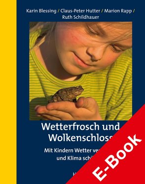 Wetterfrosch und Wolkenschloss von Blessing,  Karin, Hutter,  Claus-Peter, Lang,  Wolfgang, Rapp,  Marion, Schildhauer,  Ruth