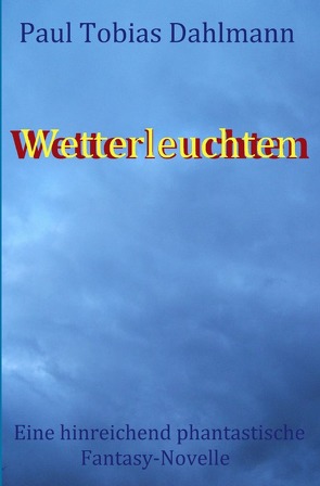 Wetterleuchten von Dahlmann,  Paul Tobias