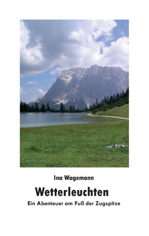 Wetterleuchten – Ein Abenteuer am Fuß der Zugspitze von Hampel,  Gabriele, Hofmann,  Christine, Wagemann,  Ina