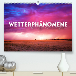 Wetterphänomene – Einmalige Naturschauspiele. (Premium, hochwertiger DIN A2 Wandkalender 2023, Kunstdruck in Hochglanz) von Monkey,  Happy