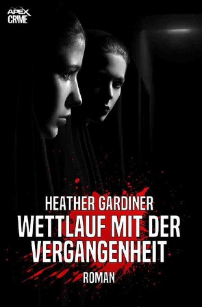 WETTLAUF MIT DER VERGANGENHEIT von Gardiner,  Heather