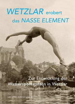 Wetzlar erobert das nasse Element von Hauer,  Kirsten, Krause,  Friedhelm