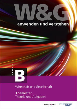 W&G anwenden und verstehen, B-Profil, 3. Semester, Bundle mit digitalen Lösungen