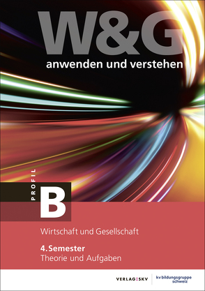 W&G anwenden und verstehen, B-Profil, 4. Semester, Bundle mit digitalen Lösungen