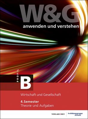 W&G anwenden und verstehen, B-Profil, 4. Semester, Bundle ohne Lösungen