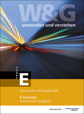 W&G anwenden und verstehen, E-Profil, 5. Semester, Bundle mit digitalen Lösungen von KV Bildungsgruppe Schweiz