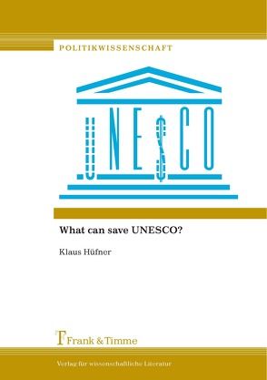 What can save UNESCO? von Hüfner,  Klaus