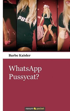 WhatsApp Pussycat? von Kaisler,  Barbe