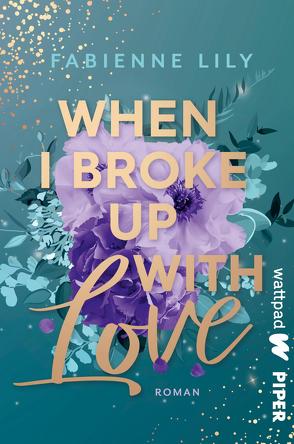 When I Broke Up With Love von Lily,  Fabienne