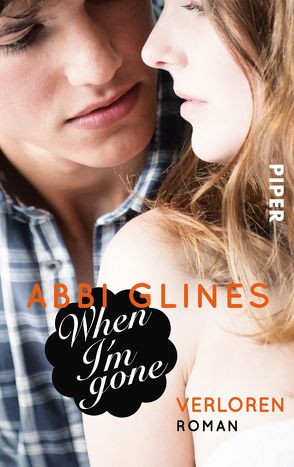 When I’m Gone – Verloren von Glines,  Abbi, Lichtblau,  Heidi