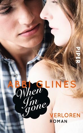 When I’m Gone – Verloren von Glines,  Abbi, Lichtblau,  Heidi