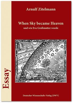 When Sky became Heaven, und wie Eva Großmutter wurde von Zitelmann,  Arnulf