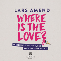 Where is the Love? von Amend,  Lars