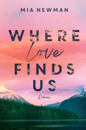 Where love finds us von Newman,  Mia