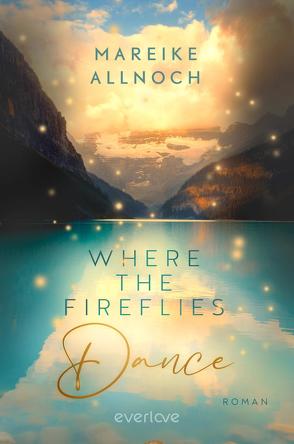 Where the Fireflies Dance von Allnoch,  Mareike