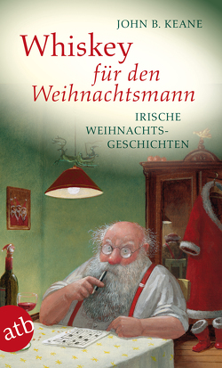 Whiskey für den Weihnachtsmann von Brandstädter,  Irmhild, Brandstädter,  Otto, Keane,  John B.