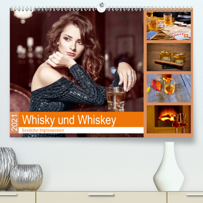 Whisky und Whiskey 2021. Sinnliche Impressionen (Premium, hochwertiger DIN A2 Wandkalender 2021, Kunstdruck in Hochglanz) von Lehmann (Hrsg.),  Steffani