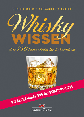 Whisky-Wissen von Mald,  Cyrille, Vingtier,  Alexandre