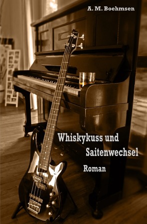 Whiskykuss und Saitenwechsel von Boehmsen,  A.M.