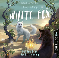 White Fox – Auf dem Pfad der Bestimmung von Jiatong,  Chen, Koch,  Michael-Che, Weidel,  Leonie