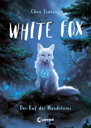 White Fox (Band 1) – Der Ruf des Mondsteins von Chen,  Jiatong, Köbele,  Ulrike, Wang,  Viola