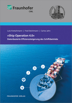 White Paper »Ship Operation 4.0«. von Carlos,  Jan, Deichmann,  Fred, Gessner,  Christoph, Grün,  Andrea, Jahn,  Carlos, Kretschmann,  Lutz, Lausch,  Jan, Mahnke,  Holger, Ohorn,  Hannah, Ölkers,  John, Prostka,  Kai, Südekum,  Norman, Watter,  Holger