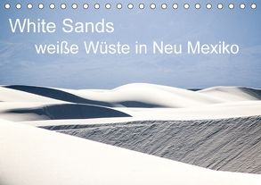 White Sands – weiße Wüste in Neu Mexiko (Tischkalender 2018 DIN A5 quer) von duMont,  Isabelle