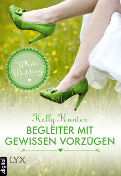 White Wedding – Begleiter mit gewissen Vorzügen von Hunter,  Kelly, Nirschl,  Anita