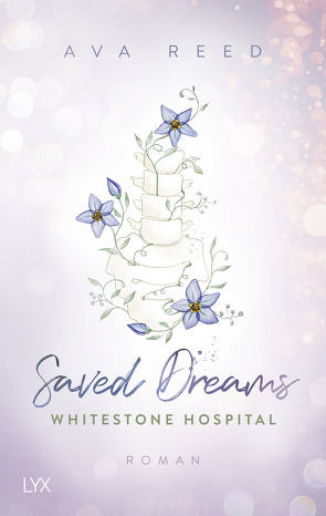 Whitestone Hospital – Saved Dreams von Reed,  Ava