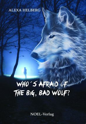 Who’s afraid of the big, bad wolf? von Helberg,  Alexa