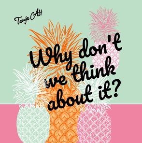 Why don’t we think about it? von Alt,  Tanja