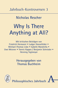 Why Is There Anything at All? von Rescher,  Nicholas