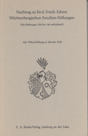 Wibel-Stiftung in Schwäbisch Hall von Verein f. Familien- und Wappenkunde in Württemberg u. Baden