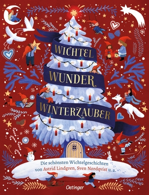 Wichtel, Wunder, Winterzauber von Ammersken,  Mareike, Bruder,  Elli, Crowther,  Kitty, Doerries,  Maike, Eriksson,  Eva, Gotzen-Beek,  Betina, Lindgren,  Astrid, Lütje,  Susanne, Nordqvist,  Sven, von Hacht,  Silke