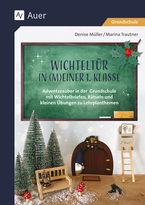 Wichteltür in meiner 1. Klasse von Müller,  Denise, Trautner,  Marina