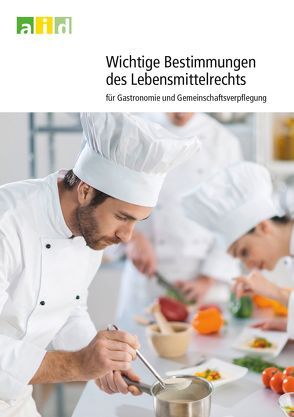 Wichtige Bestimmungen des Lebensmittelrechts für Gastronomie und Gemeinschaftsverpflegung von Rempe,  Christina