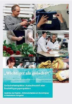 „Wichtiger als gedacht?“ Einfacharbeitsplätze: Auslaufmodell oder Beschäftigungsperspektive von Beyer,  Joachim, Jürgenhake,  Uwe, Sczesny,  Cordula, Wiengarten,  Stefanie