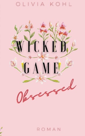 Wicked Game von Kohl,  Olivia