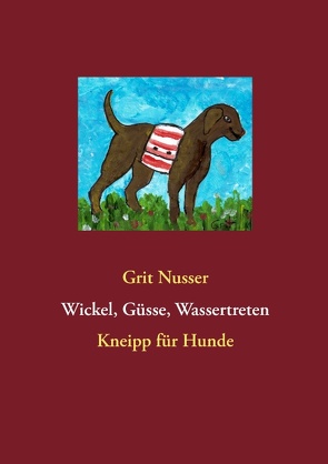 Wickel, Güsse, Wassertreten von Nusser,  Grit