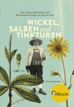 Wickel, Salben und Tinkturen von Achmüller,  Arnold