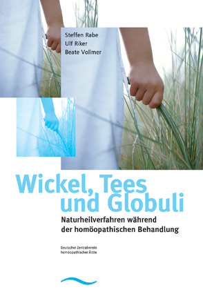 Wickel, Tees und Globuli – Naturheilverfahren während der homöopathischen Behandlung