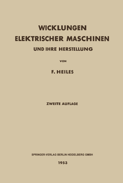 Wicklungen Elektrischer Maschinen von Heiles,  F.