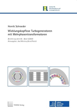 Wicklungskopflose Turbogeneratoren mit Mehrphasentransformatoren von Mertens,  Axel, Ponick,  Bernd, Schroeder,  Henrik