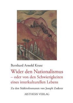 Wider den Nationalismus – oder von den Schwierigkeiten des interkulturellen Lebens von Kruse,  Bernhard-Arnold