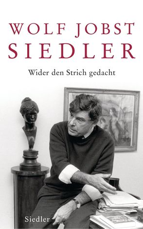 Wider den Strich gedacht von Siedler,  Wolf Jobst