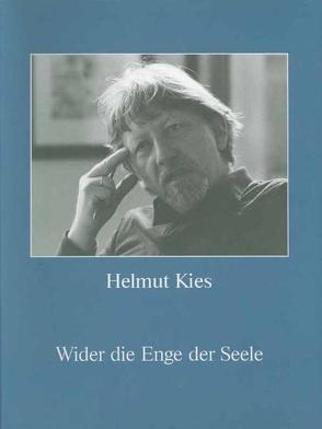 Wider die Enge der Seele von Kies,  Helmut