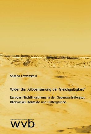 Wider die „Globalisierung der Gleichgültigkeit“ von Löwenstein,  Sascha